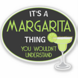 Its A Margarita Thing You Wouldnt Understand Fun Aufkleber