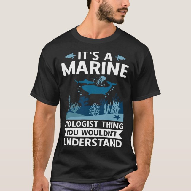 It's A Marine Biologist Thing You Wouldn't Underst T-Shirt (Vorderseite)