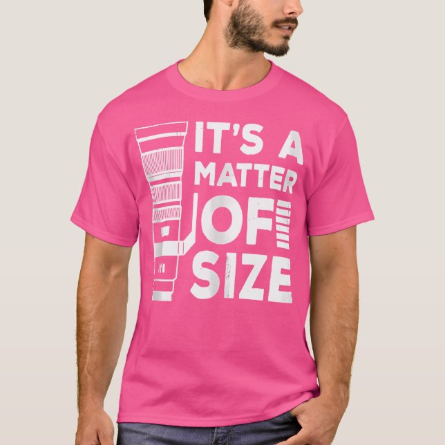 It'S A Matter Of Size Camera Telephoto Lens Photog T-Shirt (Vorderseite)