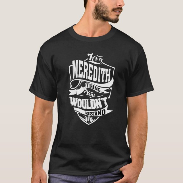 It's A Meredith Thing T-Shirt (Vorderseite)