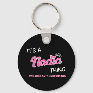 It's a Nadia thing you wouldn't understand Schlüsselanhänger