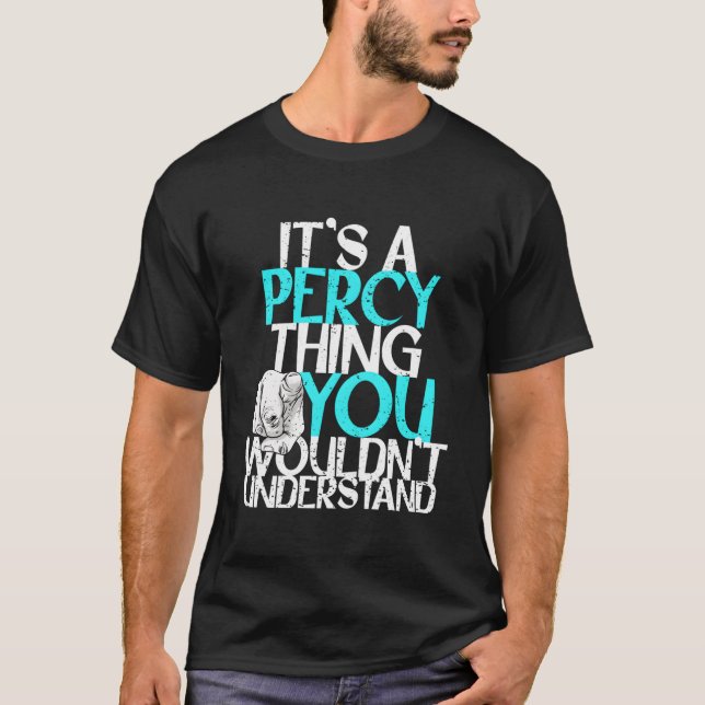 It'S A Percy Thing You Wouldn'T Understand T-Shirt (Vorderseite)