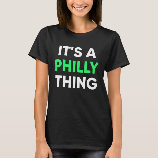 It's A Philly Thing  6 T-Shirt (Vorderseite)