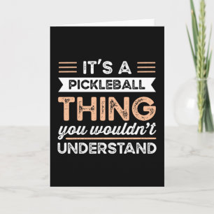 It's a Pickleball Thing Funny dinking Gift Karte
