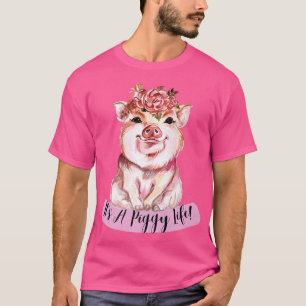 It's A Piggy Life Cute Farmhouse Style Pig with Ro T-Shirt