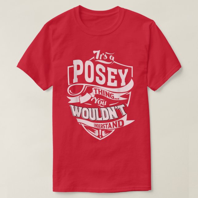 It's A Posey Thing Gifts 5584 T-Shirt (Design vorne)