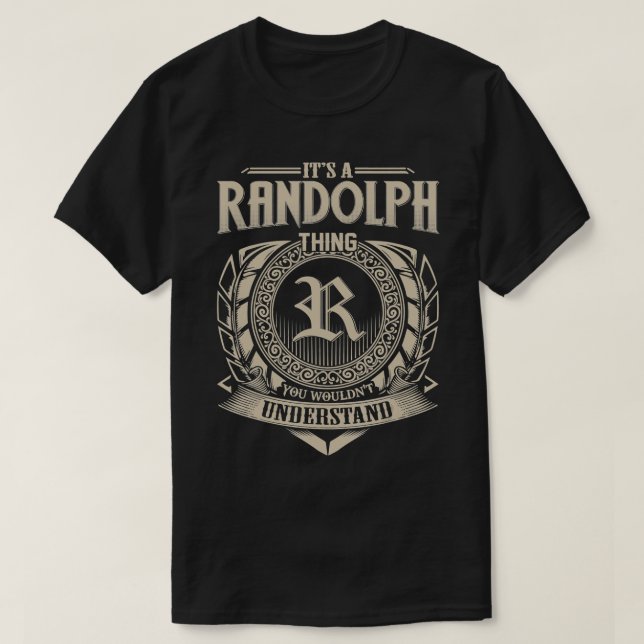 It's A RANDOLPH Thing You Wouldn't Understand Name T-Shirt (Design vorne)