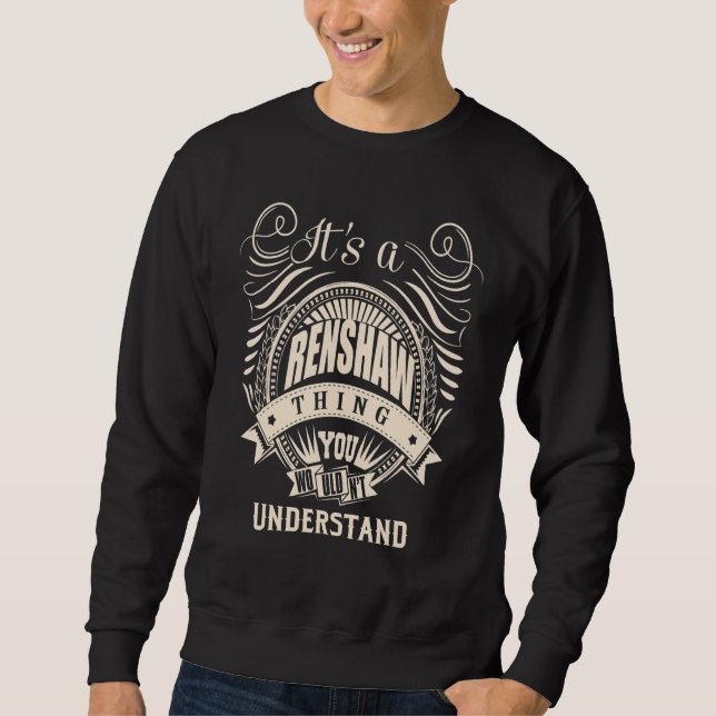 It's a RENSHAW thing you wouldn't understand Sweatshirt (Vorderseite)