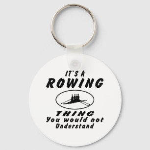It's a Rowing thing you would not understand. Schlüsselanhänger