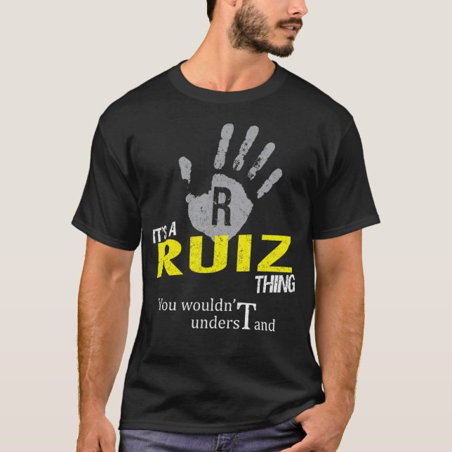 It's a RUIZ Thing You Wouldn't Understand T-Shirt (Vorderseite)