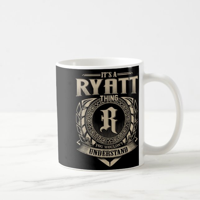 It's A Ryatt Thing You Wouldn't Understand Funny N Kaffeetasse (Rechts)