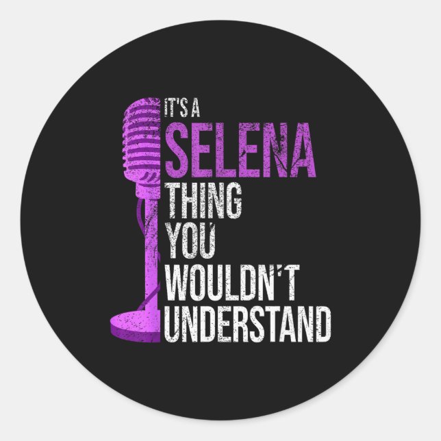 It's A Selena Thing You Wouldn't Understand - Funn Runder Aufkleber (Vorderseite)