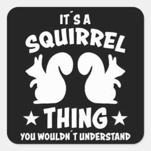 Its A Squirrel Thing Silhouette Gift Quadratischer Aufkleber