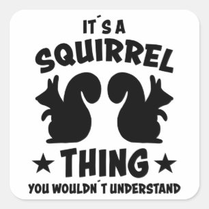 Its A Squirrel Thing Silhouette Gift Quadratischer Aufkleber