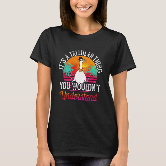 It's A Tallulah Thing You Wouldn't Understand Tall T-Shirt (Vorderseite)