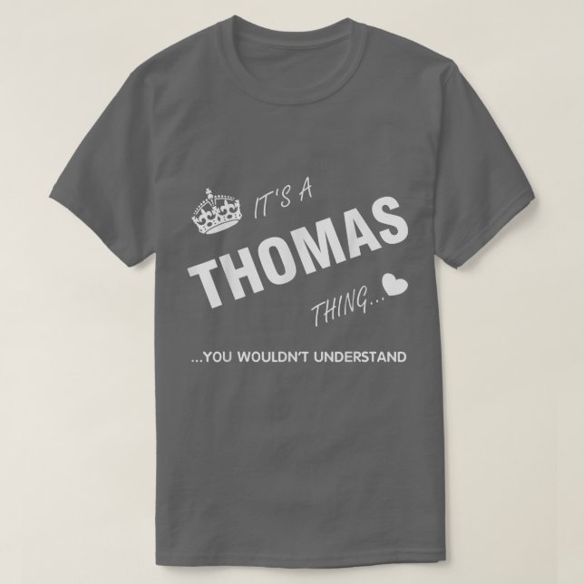 It's a Thomas thing you tThomas t Name  T-Shirt (Design vorne)