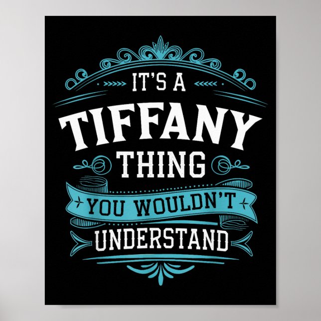 It's A Tiffany Thing You Wouldn't Understand Women Poster (Vorne)