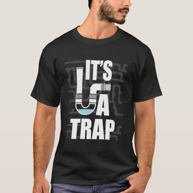 It'S A Trap Plumber Plumbing Handy Pipe Fitter T-Shirt (Vorderseite)