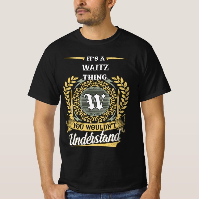 It's a WAITZ Thing You Wouldn't Understand T-Shirt (Vorderseite)