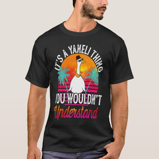 It's A Yaneli Thing You Wouldn't Understand  Yanel T-Shirt (Vorderseite)