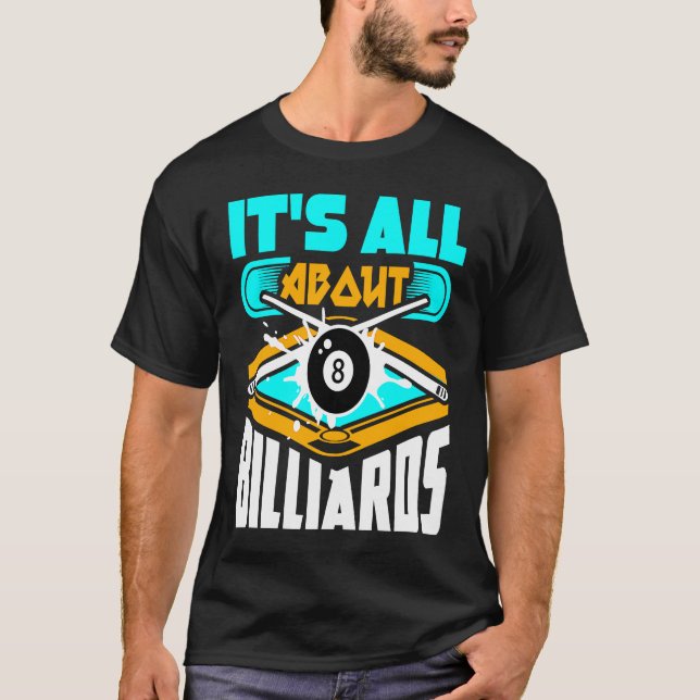 It's All About Billiards Pool Billiards Player   1 T-Shirt (Vorderseite)