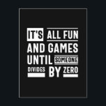 It's all fun and games until someone divides by ze postkarte<br><div class="desc">It's all fun and games until someone divides by zero</div>