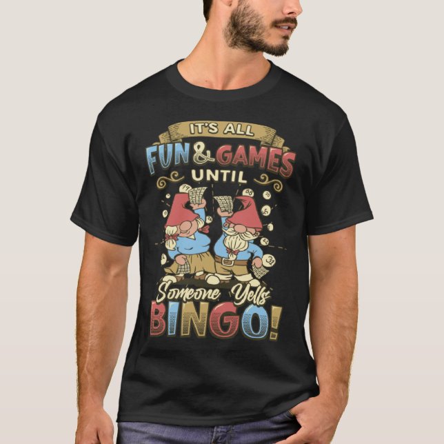 Its All Fun And Games Until Someone Yells Bingo  1 T-Shirt (Vorderseite)