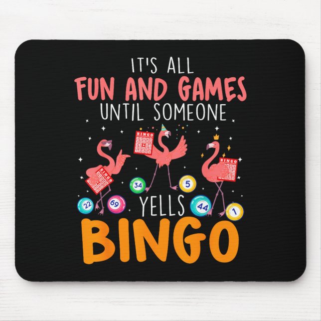 It's All Fun And Games Until Someone Yells Bingo L Mousepad (Vorne)