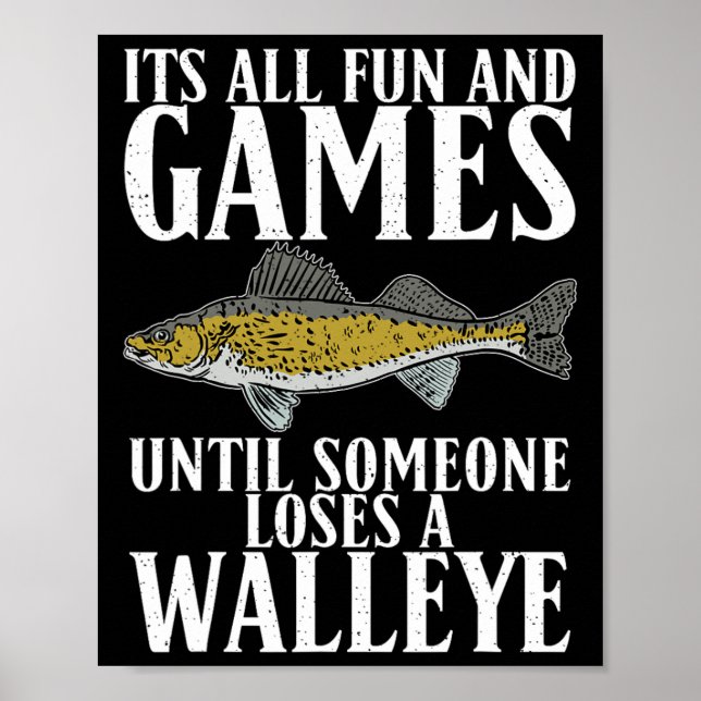 Its All Fun Until Someone Loses A Walleye Hunting  Poster (Vorne)