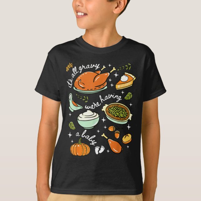 It's All Gravy We're Having A Baby Fall Thanksgivi T-Shirt (Vorderseite)