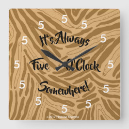 IT'S ALWAYS FIVE O'CLOCK SOMEWHERE WALL CLOCK QUADRATISCHE WANDUHR