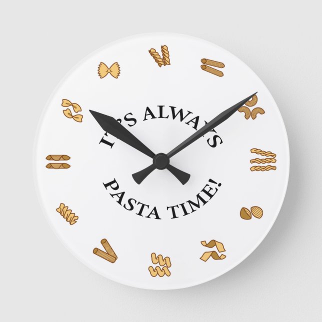 "It's Always Pasta Time" Wall Clock Runde Wanduhr (Vorderseite)