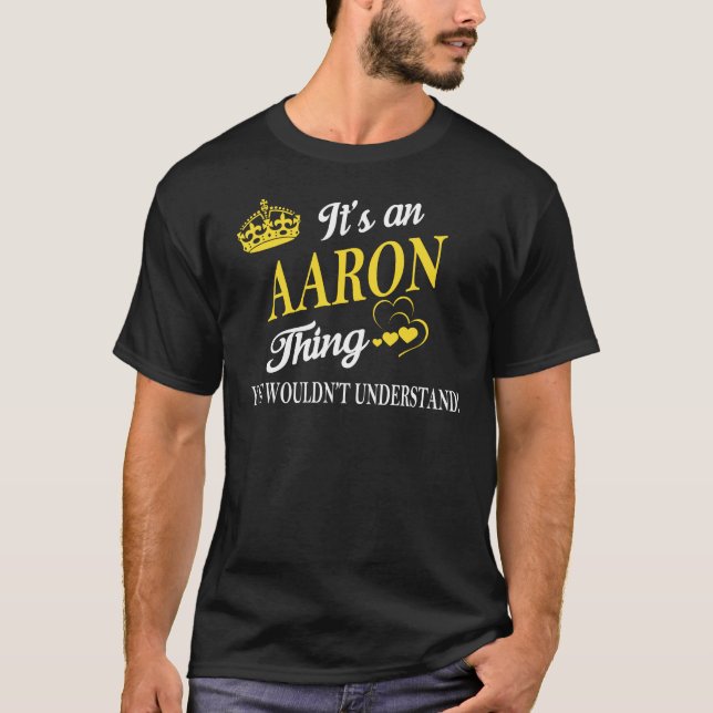 It's an AARON Thing You Wouldn't Understand T-Shirt (Vorderseite)
