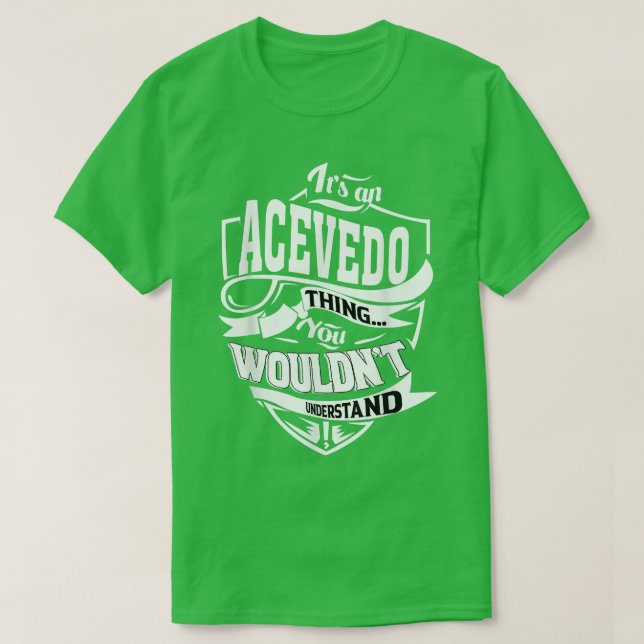 It's an ACEVEDO Thing Gifts  T-Shirt (Design vorne)
