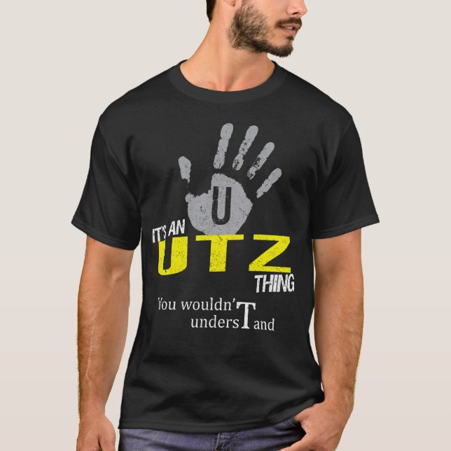 It's an UTZ Thing You Wouldn't Understand T-Shirt (Vorderseite)