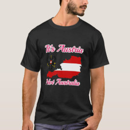 It's Austria not Australia, Austria no Australia T-Shirt