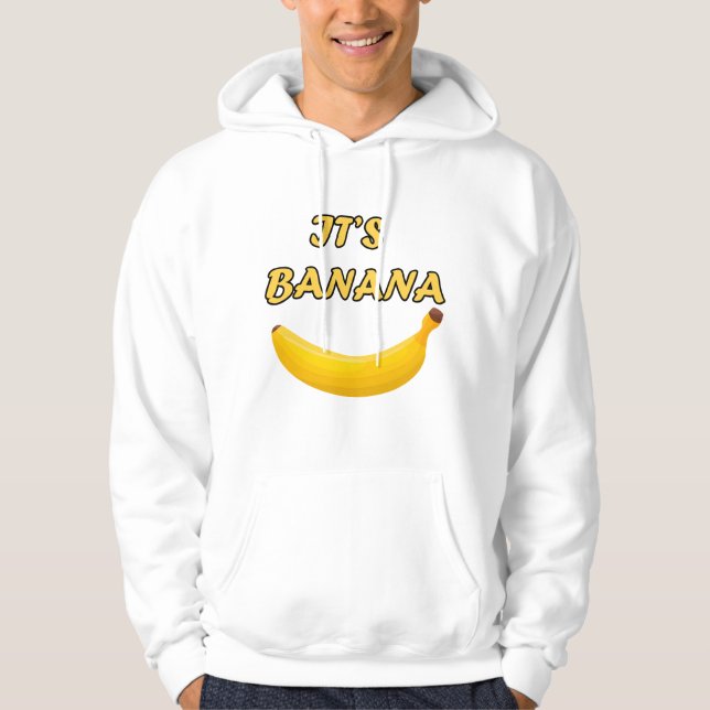 "It's Banana" - A Fun, Bold und Trendy Hoodie (Vorderseite)