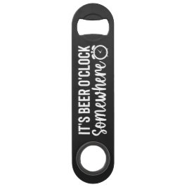 It's Beer O'clock Somewhere Steel Bottle Opener Speed Flaschenöffner