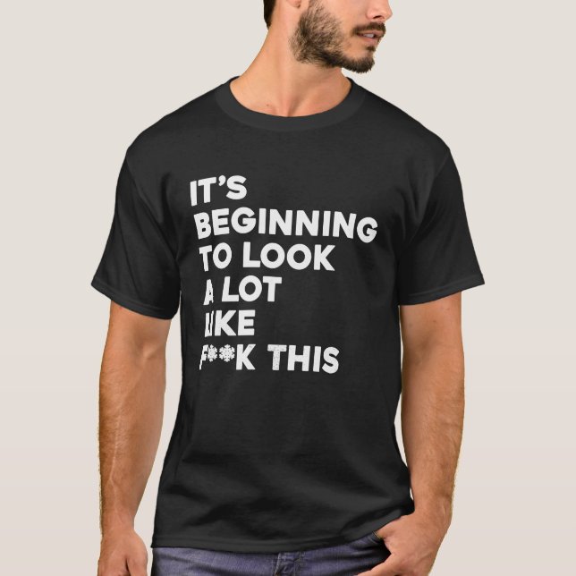 Its Beginning To Look A Lot Like F &k This   Chris T-Shirt (Vorderseite)