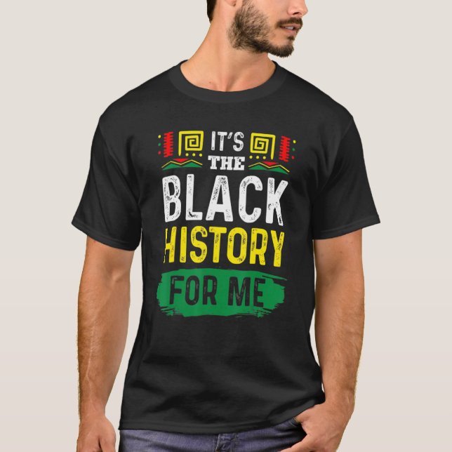 It's Black History For Me African Pride BHM Men Wo T-Shirt (Vorderseite)