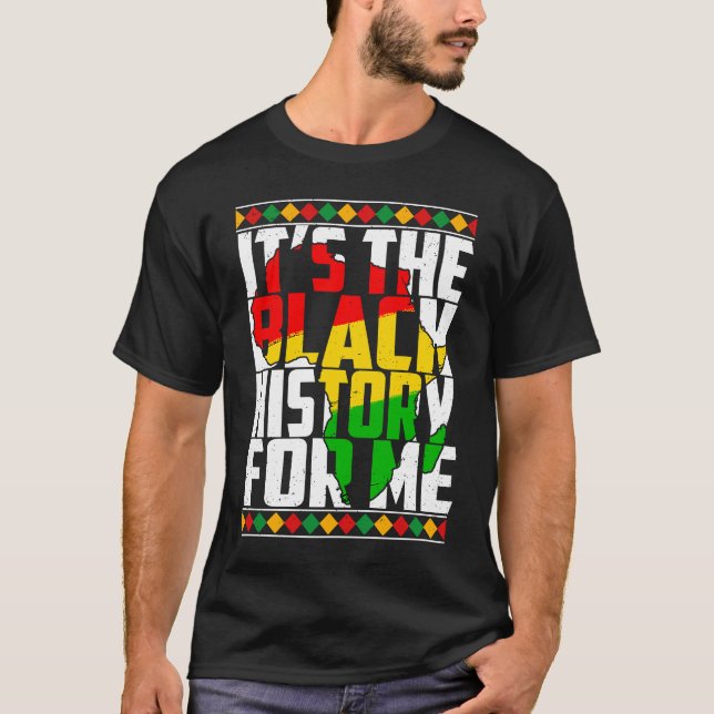 Its Black History For Me African Pride BHM Men Wom T-Shirt (Vorderseite)