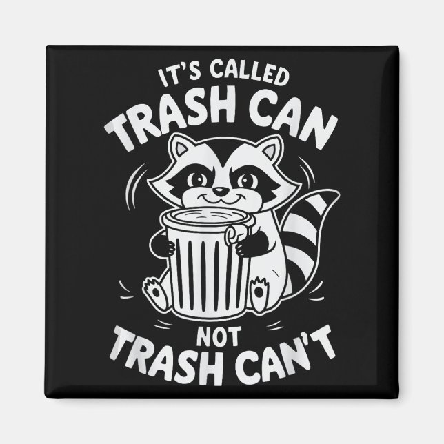 It's Called Trash Can Not Trash Can't  Magnet (Vorne)