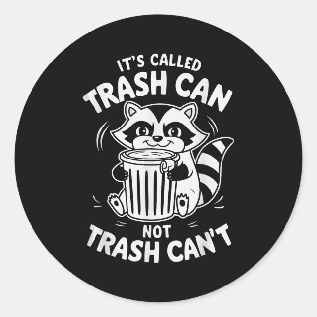 It's Called Trash Can Not Trash Can't  Runder Aufkleber (Vorderseite)