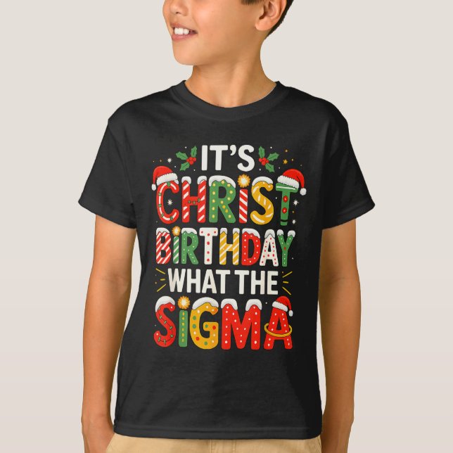 It's Christ Birthday Sigma Christian Christmas  T-Shirt (Vorderseite)