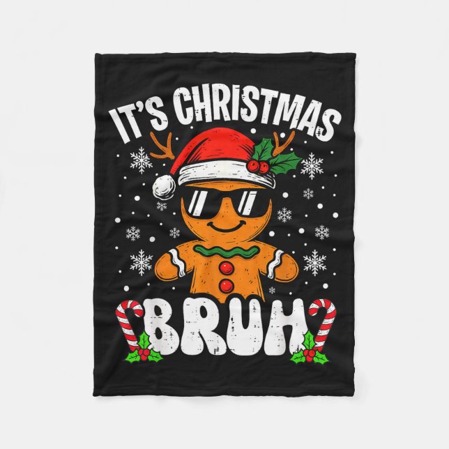 It's Christmas Bruh Meme Funny Gingerbread Xmas Te Fleecedecke (Vorderseite)