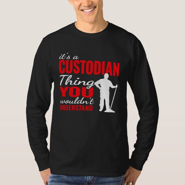 It's custodian Thing for Janitorial Mopping Custod T-Shirt (Vorderseite)