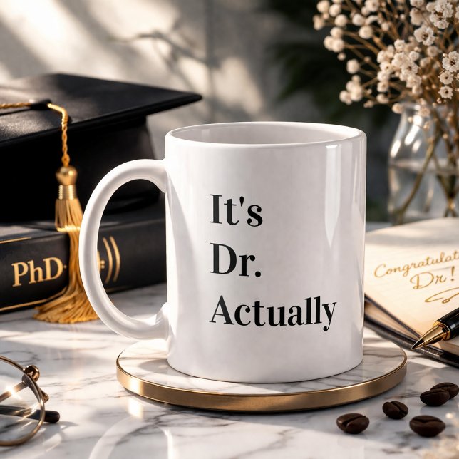 It's Dr Actually Phd Graduation Coffee Kaffeetasse (Von Creator hochgeladen)