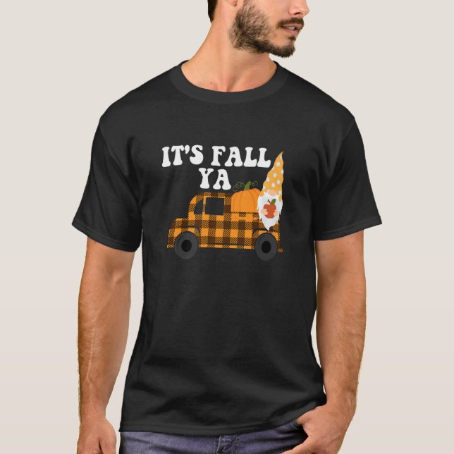 It's Fall Ya Thanksgiving  Gnomes Autumn Holiday G T-Shirt (Vorderseite)