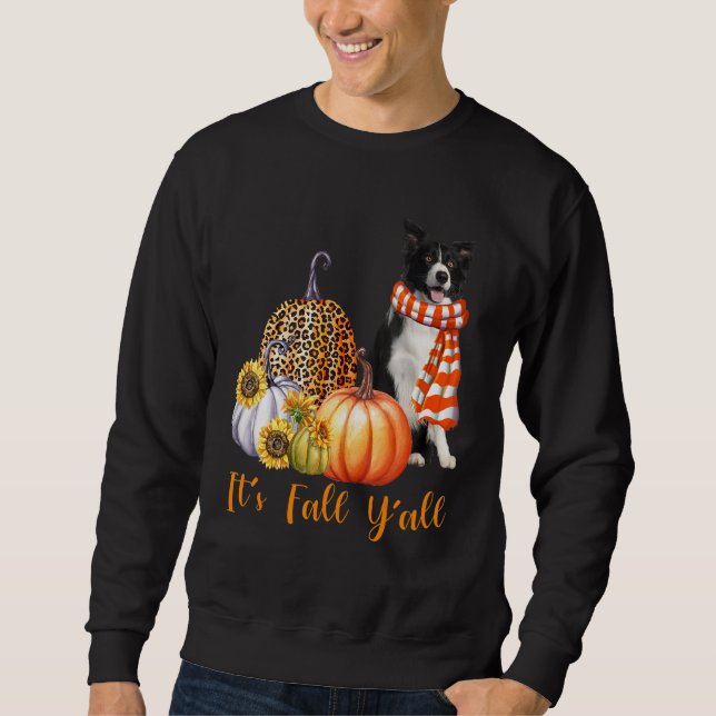 It's Fall Y'all Border Collie Dog Leopard Pumpkin  Sweatshirt (Vorderseite)