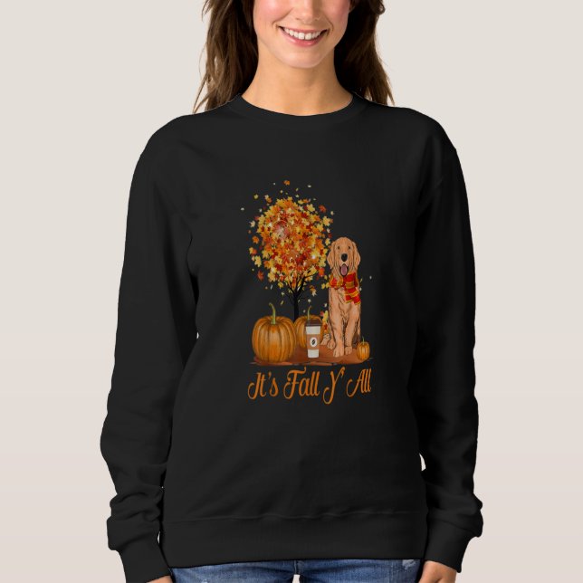It's Fall Y'All Golden Retrievers Dog Thanksgiving Sweatshirt (Vorderseite)